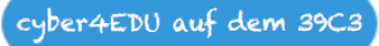 cyber4EDU auf dem 39C3